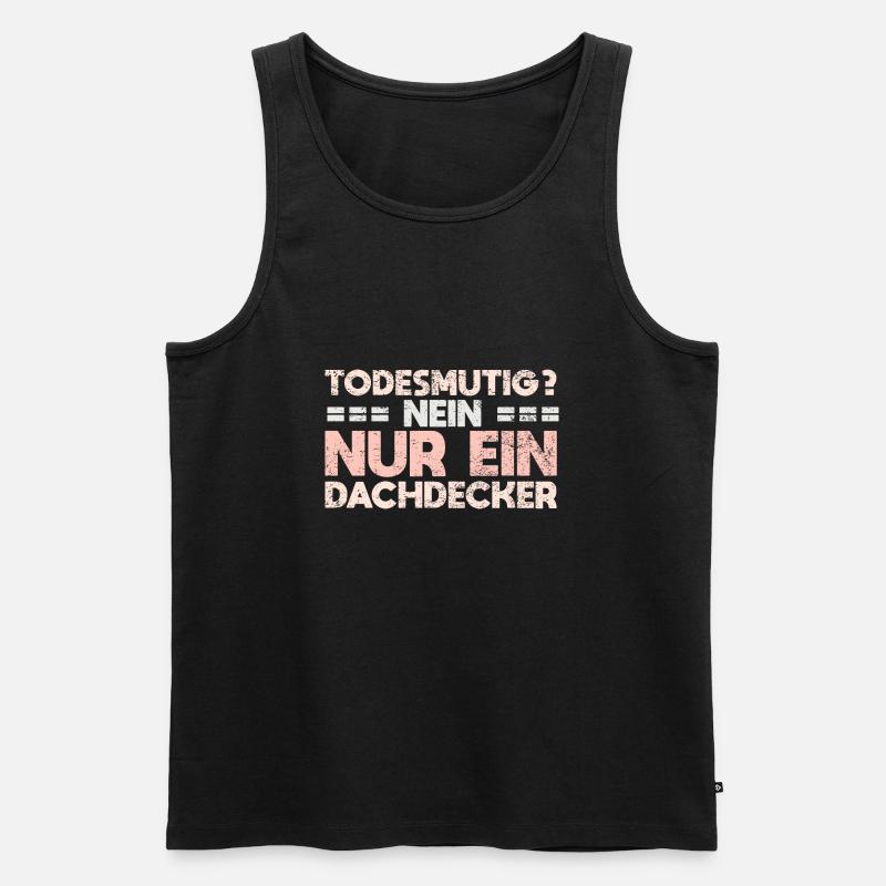 Todesmutig? Nein, Nur Ein Dachdecker - Männer Premium Bio Tank Top - Schwarz