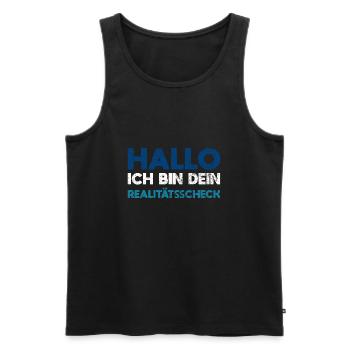 Hallo, Ich Bin Dein Realitätsscheck - Männer Premium Bio Tank Top - Schwarz - Vorne - Michal (187cm)