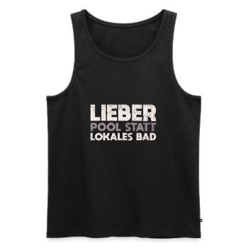 Lieber Pool Statt Lokales Bad - Männer Premium Bio Tank Top - Schwarz - Vorne - AI Model Male 178 light (178cm)