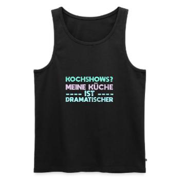 Kochshows? Meine Küche Ist Dramatischer - Männer Premium Bio Tank Top - Schwarz - Vorne - Michal (187cm)