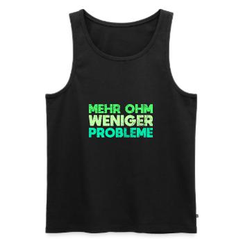 Mehr Ohm, Weniger Probleme - Männer Premium Bio Tank Top - Schwarz - Vorne - Michal (187cm)