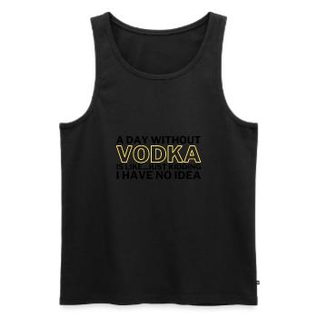 Vodka Funny A Day Without Vodka - Men's Premium Organic Tank Top - black - Front - Michal (187cm)