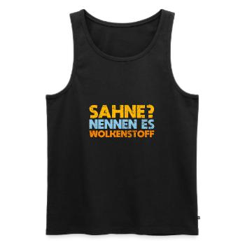 Sahne? Nennen Es Wolkenstoff - Männer Premium Bio Tank Top - Schwarz - Vorne - Michal (187cm)