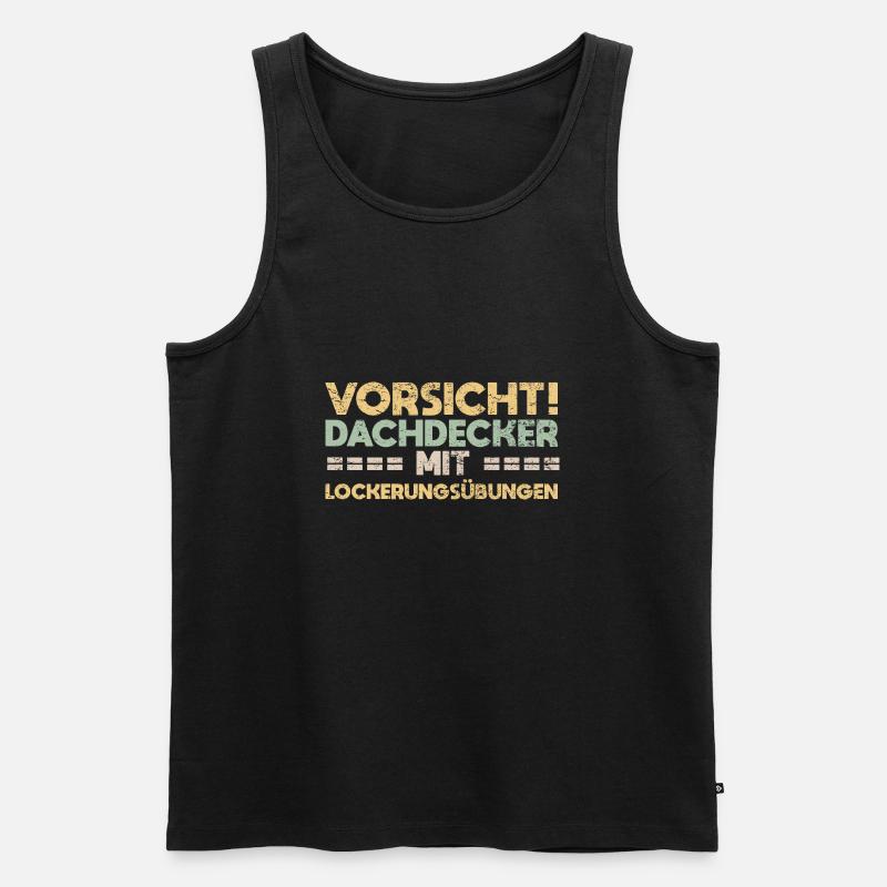 Vorsicht! Dachdecker Mit Lockerungsübungen - Männer Premium Bio Tank Top - Schwarz