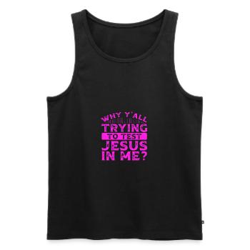 Südländischer Humor, warum ihr alle versucht, Jesus in - Männer Premium Bio Tank Top - Schwarz - Vorne - Michal (187cm)