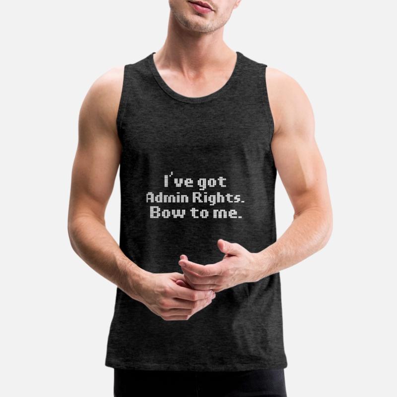 Computer Programming I've Got Admin Rights Bow to Men's Premium Organic Tank Top