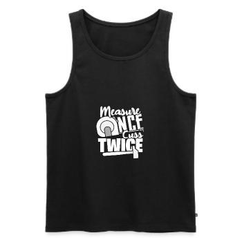 Carpenter Gifts Measure Once Cuss Twice - Men's Premium Organic Tank Top - black - Front - Michal (187cm)