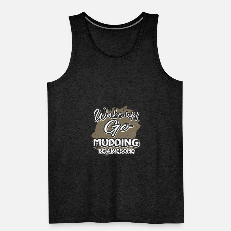 Mudder Geschenk Wake Up Go Mudding Be Awesome Mudding Männer Premium Bio Tank Top
