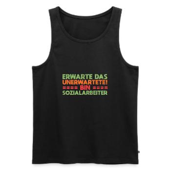 Erwarte Das Unerwartete. Bin Sozialarbeiter - Männer Premium Bio Tank Top - Schwarz - Vorne - Michal (187cm)