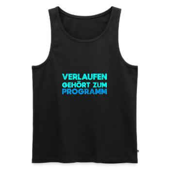 Verlaufen Gehört Zum Programm - Männer Premium Bio Tank Top - Schwarz - Vorne - AI Model Male 178 light (178cm)