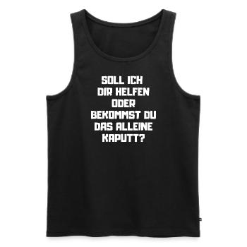 Handwerker Kaputt Sarkasmus Handwerk - Männer Premium Bio Tank Top - Schwarz - Vorne - Michal (187cm)