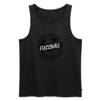 Fußball Ist Wie Schach Nur Ohne Würfel Humor - Männer Premium Bio Tank Top - Schwarz - Vorne - Michal (187cm)