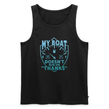 My Boat Doesn't Run On Thanks - Männer Premium Bio Tank Top - Schwarz - Vorne - Michal (187cm)