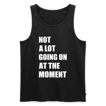 Not a lot going at the moment - Men's Premium Organic Tank Top - black - Front - AI Model Male 178 light (178cm)