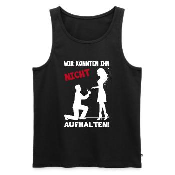 JGA - Wir konnten ihn nicht aufhalten - Heiraten - Männer Premium Bio Tank Top - Schwarz - Vorne - Michal (187cm)