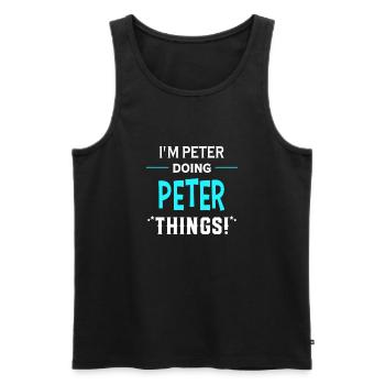 I Am Peter Doing Peter Things Geschenk Lustiges - Männer Premium Bio Tank Top - Schwarz - Vorne - Michal (187cm)