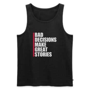 bad decisions great stories - Männer Premium Bio Tank Top - Schwarz - Vorne - AI Model Male 178 light (178cm)