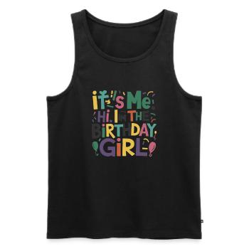 Its Me Hi Im The Birthday Girl Kids Birthday - Männer Premium Bio Tank Top - Schwarz - Vorne - Michal (187cm)