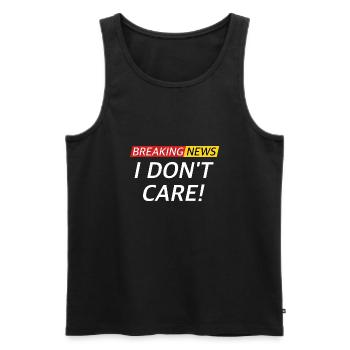 I don't care, Nachrichten lustige Sprüche - Männer Premium Bio Tank Top - Schwarz - Vorne - Michal (187cm)