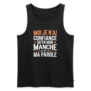 Moi, je n'ai confiance qu'en mon manche et ma paro - Débardeur bio Premium Homme - noir - Devant - Michal (187cm)