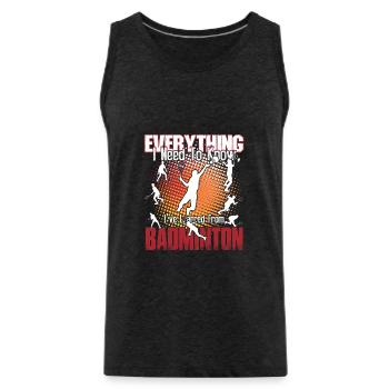 Badminton Is Everything - Men's Premium Organic Tank Top - charcoal grey - Front - Alexander (188cm)