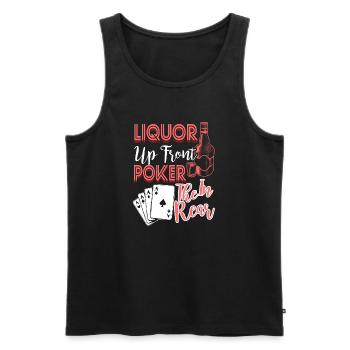 Liquor Up Front Poker In The Rear - Men's Premium Organic Tank Top - black - Front - AI Model Male 178 light (178cm)