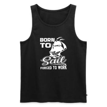 Sailing Born To Sail Forced To Work - Men's Premium Organic Tank Top - black - Front - Michal (187cm)
