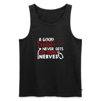 Dentist A Good Dentist Never Gets On Your Nerves - Men's Premium Organic Tank Top - black - Front - Michal (187cm)