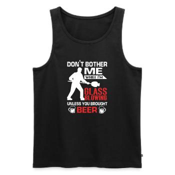 Don't Bother Me While I am Glassblowing - Men's Premium Organic Tank Top - black - Front - Michal (187cm)
