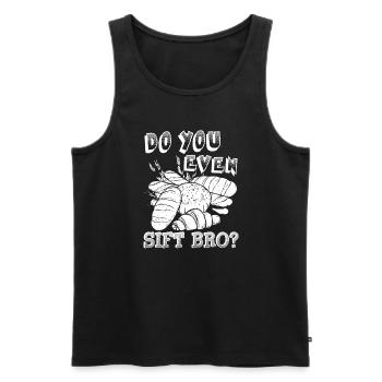 Baker Do You Even Sift Bro - Men's Premium Organic Tank Top - black - Front - Michal (187cm)