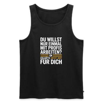 Working with professionals? Funny T-shirt - Men's Premium Organic Tank Top - black - Front - Michal (187cm)