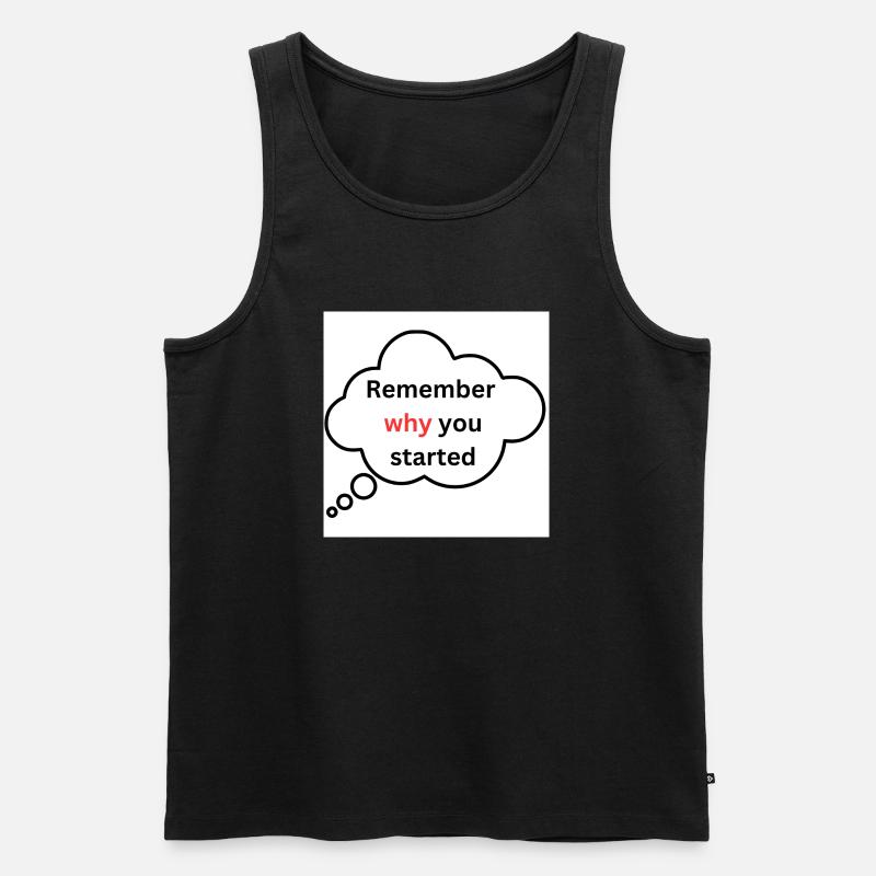 Remember why you started - Männer Premium Bio Tank Top - Schwarz