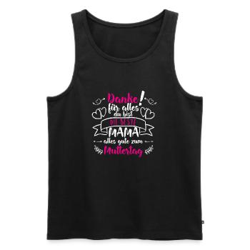 Danke für alles Mama Muttertag Geschenk Mama - Männer Premium Bio Tank Top - Schwarz - Vorne - Michal (187cm)