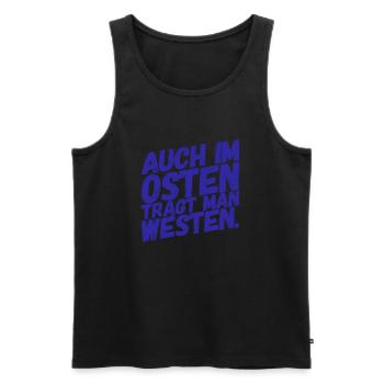Auch im OSTEN trägt man WESTEN - Nice, Funny Shirt - Männer Premium Bio Tank Top - Schwarz - Vorne - Michal (187cm)