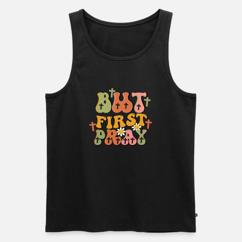 but first pray - Männer Premium Bio Tank Top - Schwarz