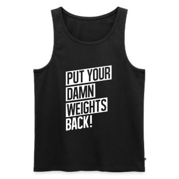 GYM WORKOUT, PUT YOUR DAMN WEIGHTS BACK! - Männer Premium Bio Tank Top - Schwarz - Vorne - AI Model Male 178 light (178cm)