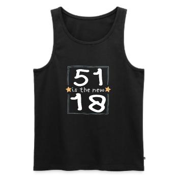 51 is the new 18 Children's font - Men's Premium Organic Tank Top - black - Front - Michal (187cm)
