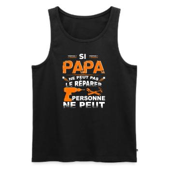 si papa ne peut pas le re parer personne ne peut t - Débardeur bio Premium Homme - noir - Devant - Michal (187cm)