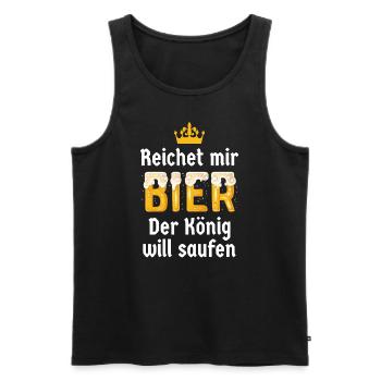 Reicht mir Bier König saufen Papa Opa Geschenk - Männer Premium Bio Tank Top - Schwarz - Vorne - Michal (187cm)