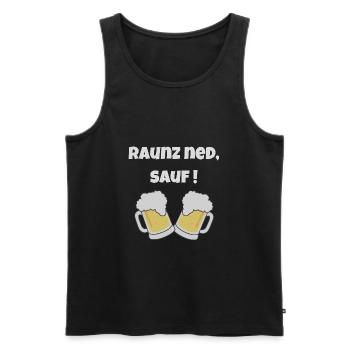 Raunz ned, sauf! - Männer Premium Bio Tank Top - Schwarz - Vorne - Michal (187cm)