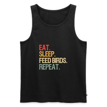 Eat Sleep Feed Birds Repeat Funny Birds Gifts - Men's Premium Organic Tank Top - black - Front - Michal (187cm)