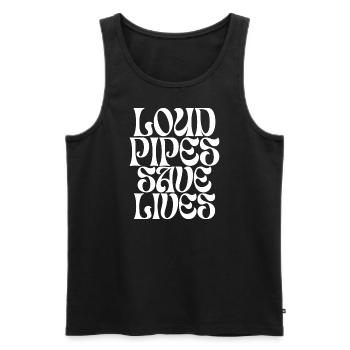 Loud Pipes Save Lives (White) - Männer Premium Bio Tank Top - Schwarz - Vorne - Michal (187cm)