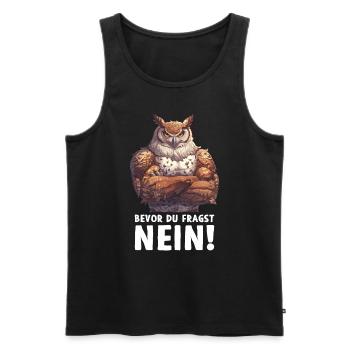 Eule Eulen Vogel Wald Uhu Bevor du fragst Nein - Männer Premium Bio Tank Top - Schwarz - Vorne - AI Model Male 178 light (178cm)