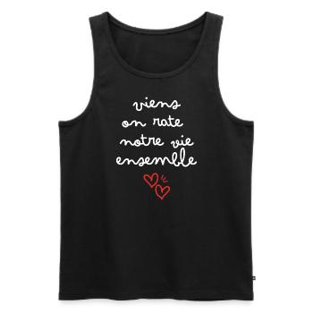 Viens on rate notre vie ensemble - Débardeur bio Premium Homme - noir - Devant - Michal (187cm)