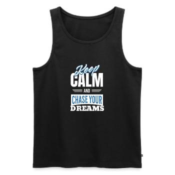 Bewahren Sie Ruhe und verfolgen Sie Ihre Träume - Männer Premium Bio Tank Top - Schwarz - Vorne - Michal (187cm)