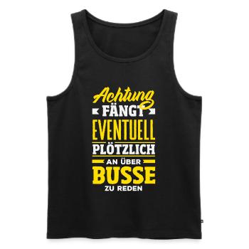 Achtung Über Busse Reden - Männer Premium Bio Tank Top - Schwarz - Vorne - Michal (187cm)