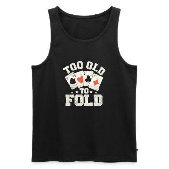 Too Old To Fold Poker Player Gambling - Men's Premium Organic Tank Top - black - Front - Michal (187cm)