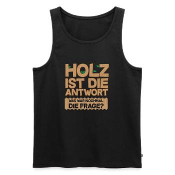 Holz ist die Antwort Forstwirt Holz machen - Männer Premium Bio Tank Top - Schwarz - Vorne - Michal (187cm)