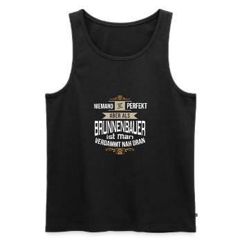 Brunnenbauer Tiefbau Handwerker Spruch Geschenk - Männer Premium Bio Tank Top - Schwarz - Vorne - Michal (187cm)