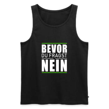 Bevor du fragst nein - Männer Premium Bio Tank Top - Schwarz - Vorne - Michal (187cm)